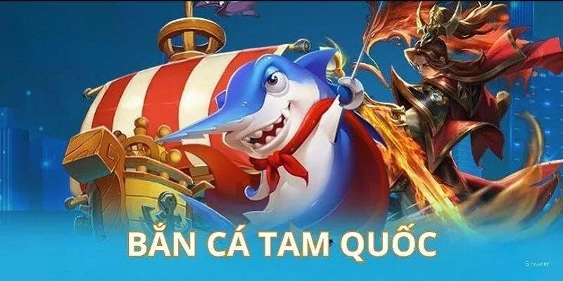 Ưu điểm của bắn cá tam quốc tại Bumvip